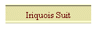 Iriquois Suit